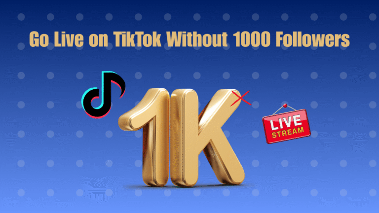 How to Go Live on TikTok Without 1000 Followers