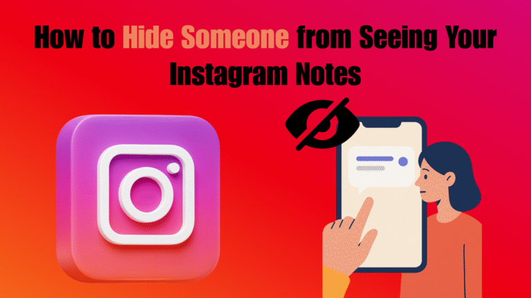 How to Hide Someone from Seeing Your Instagram Notes
