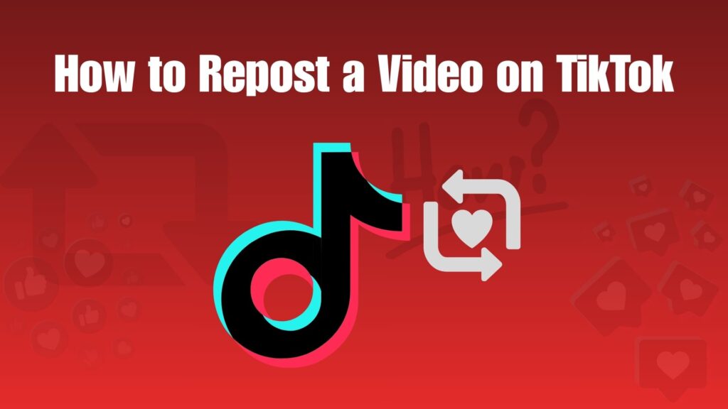 How to Repost a Video on TikTok
