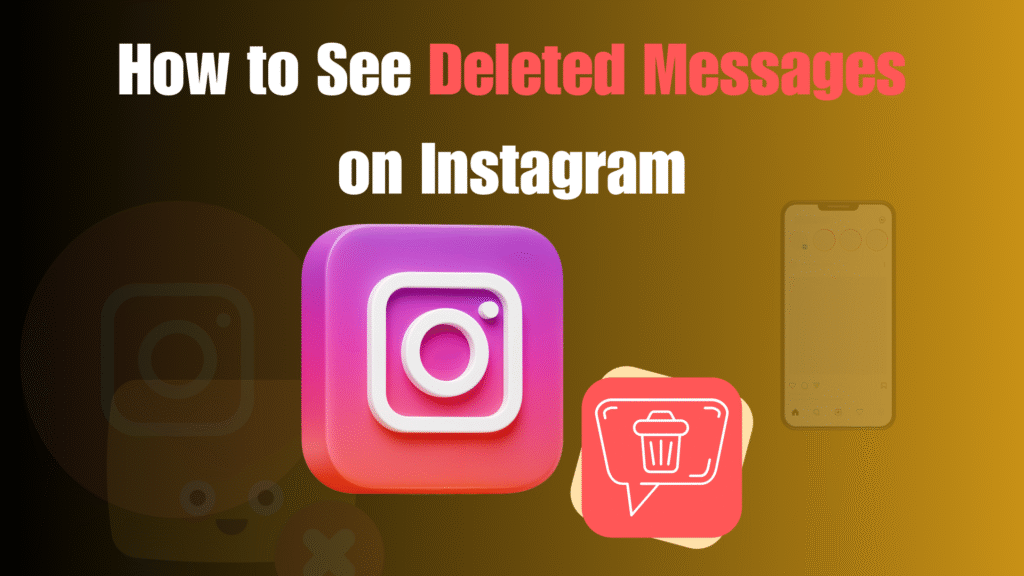 How to See Deleted Messages on Instagram