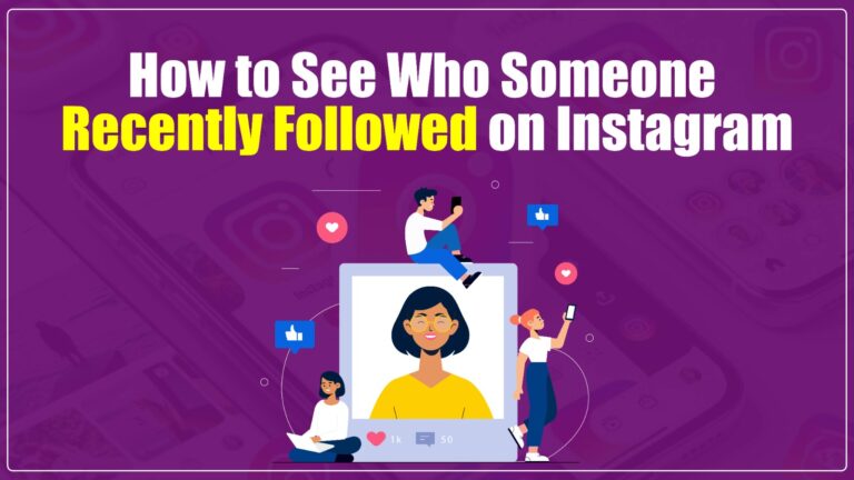 How to See Who Someone Recently Followed on Instagram