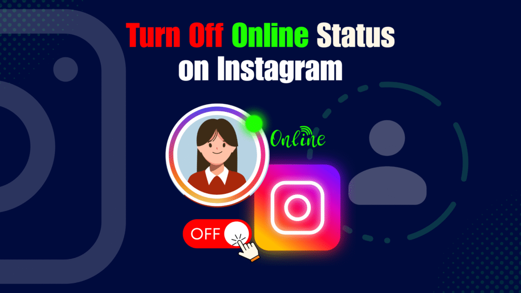 How to Turn Off Online Status on Instagram