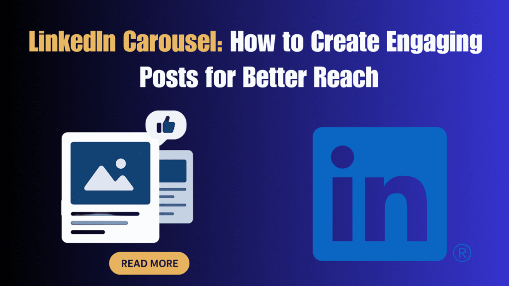 LinkedIn Carousel: How to Create Engaging Posts for Better Reach LinkedIn Carousel How to Create Engaging Posts for Better Reach