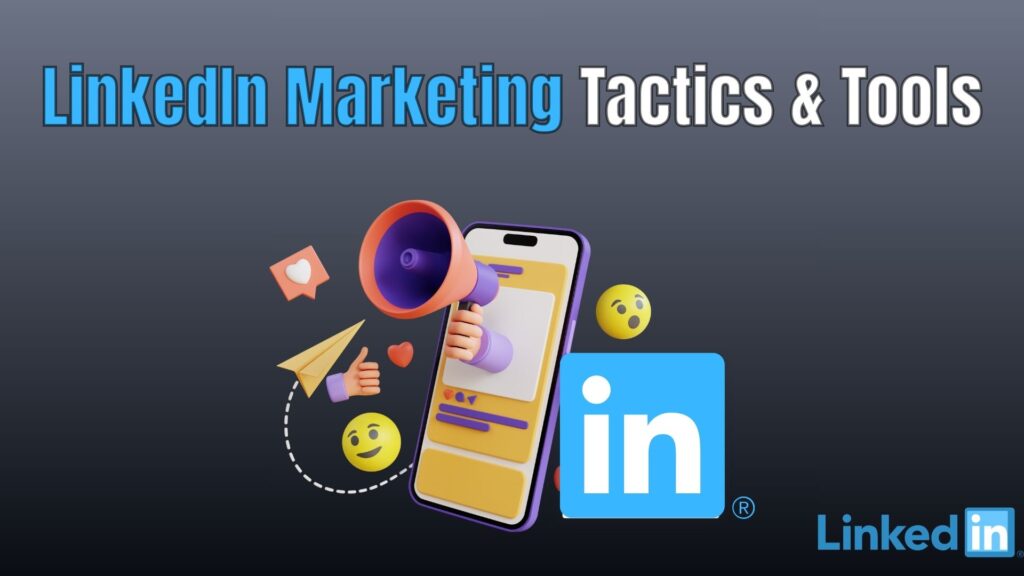 LinkedIn Marketing in 2025: Key Tactics & Tools Illustration of LinkedIn marketing tools and tactics in 2025 showing AI integration, ads, analytics, and influencer collaboration.