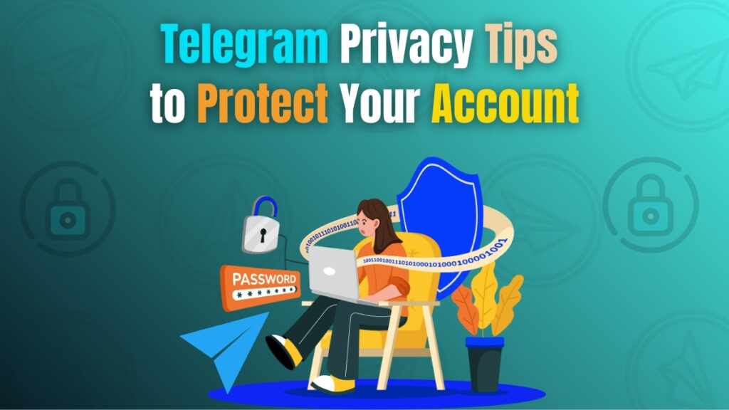 Top 15 Telegram Privacy Tips to Protect Your Account in 2026 Illustration of Telegram privacy tips with a person using a laptop, shield icon, password lock, and text ‘Telegram Privacy Tips to Protect Your Account’ for online security in 2026.