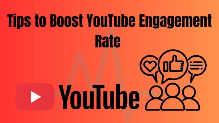 Proven Tips to Boost Your YouTube Engagement Rate
