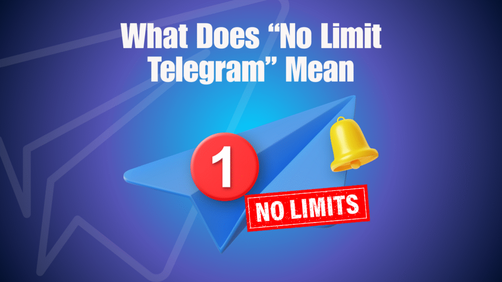What “No Limit Telegram” Means
