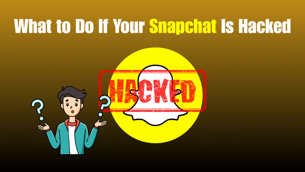 What to Do If Your Snapchat Is Hacked in 2026 What to Do If Your Snapchat Is Hacked