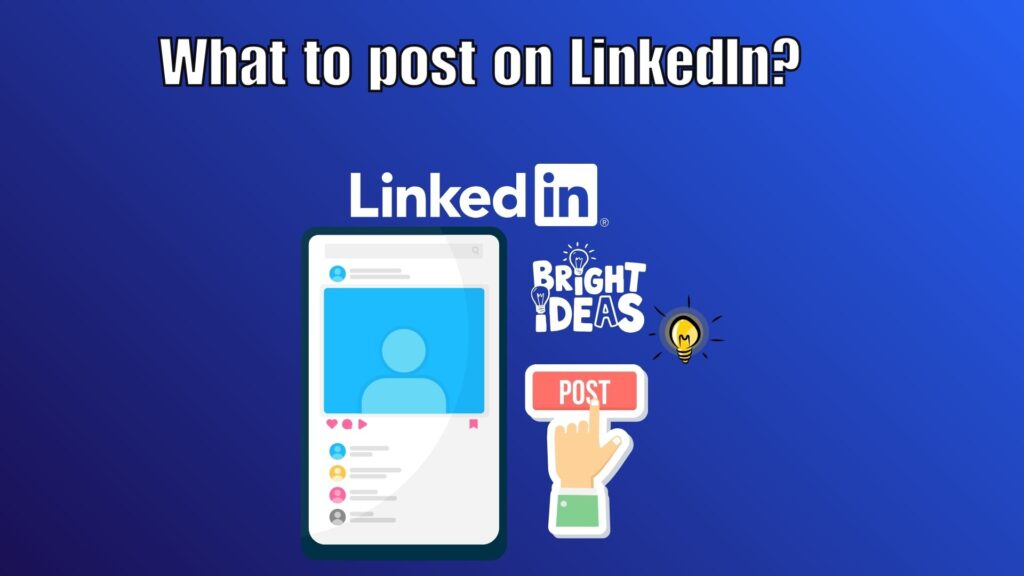 What to Post on LinkedIn: 30 Ideas Plus Examples in 2025? LinkedIn content ideas and examples for professional engagement and personal branding.
