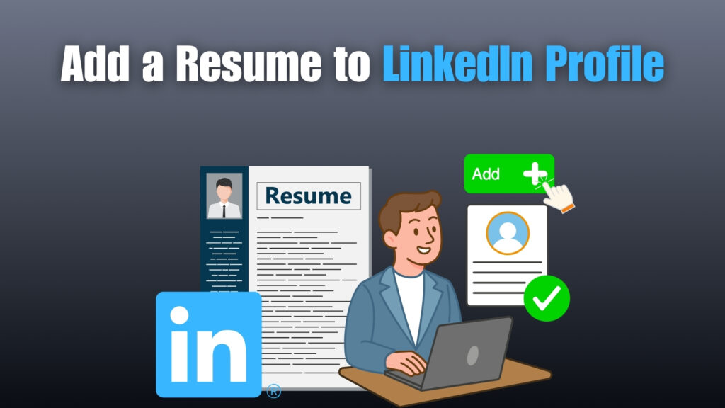 Professional uploading resume to LinkedIn profile on laptop screen.