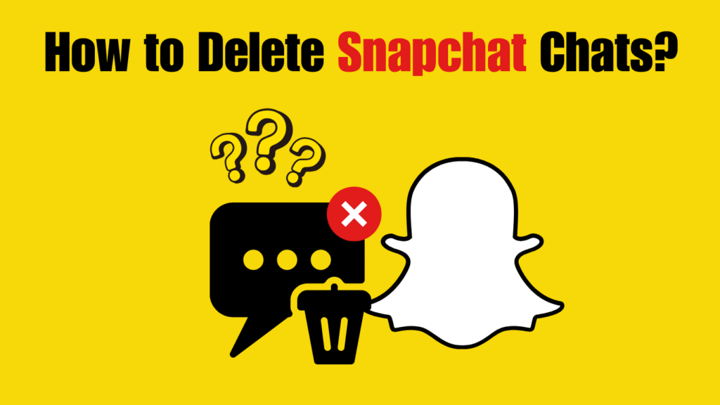How to Delete Snapchat Chats