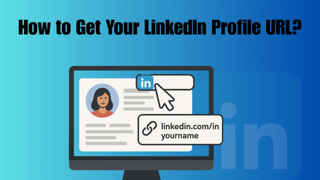 How to Get Your LinkedIn Profile URL