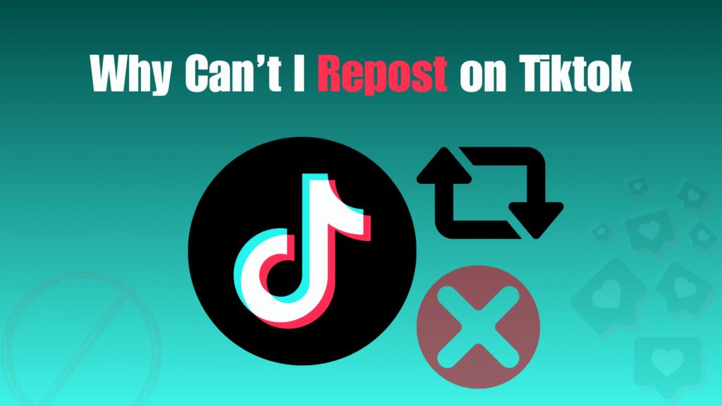 Why Can’t I Repost on Tiktok in 2025?