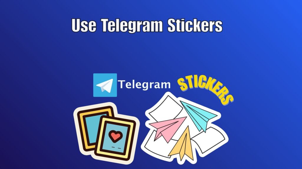 Telegram stickers guide showing how to find, add, and use sticker packs in chats for fun conversations.