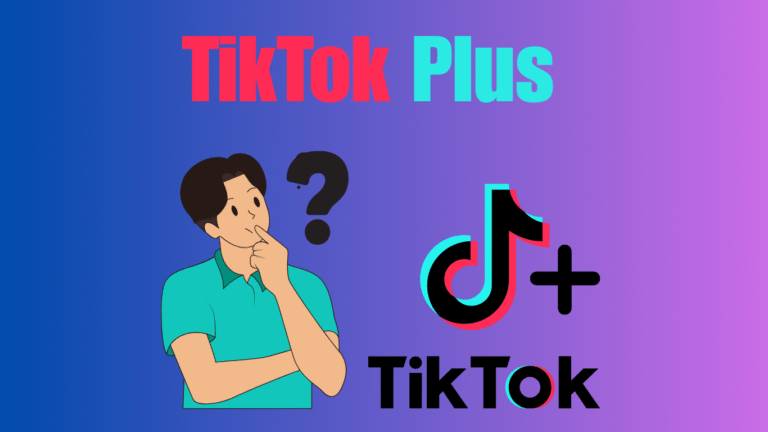 TikTok Plus 2025: Features, Benefits, and Pricing