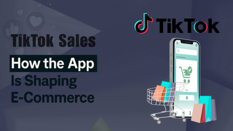TikTok Sales in 2025 How the App Is Shaping E-Commerce