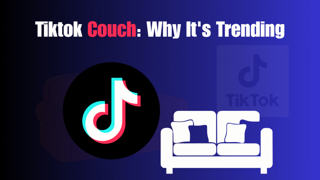 Tiktok Couch 2025: Why It’s Trending Tiktok Couch 2025: Why It's Trending