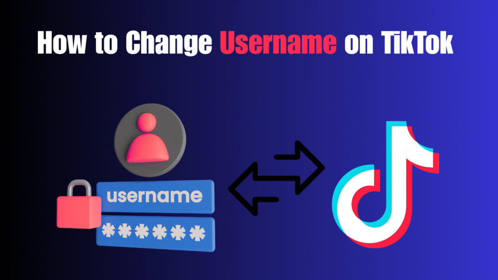how to change username on TikTok
