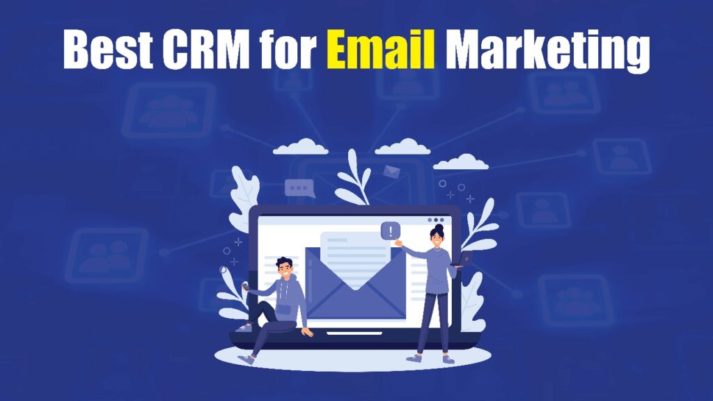 Best CRM for Email Marketing