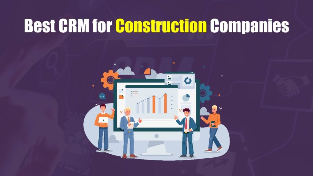 Best CRM for Construction Companies in 2026