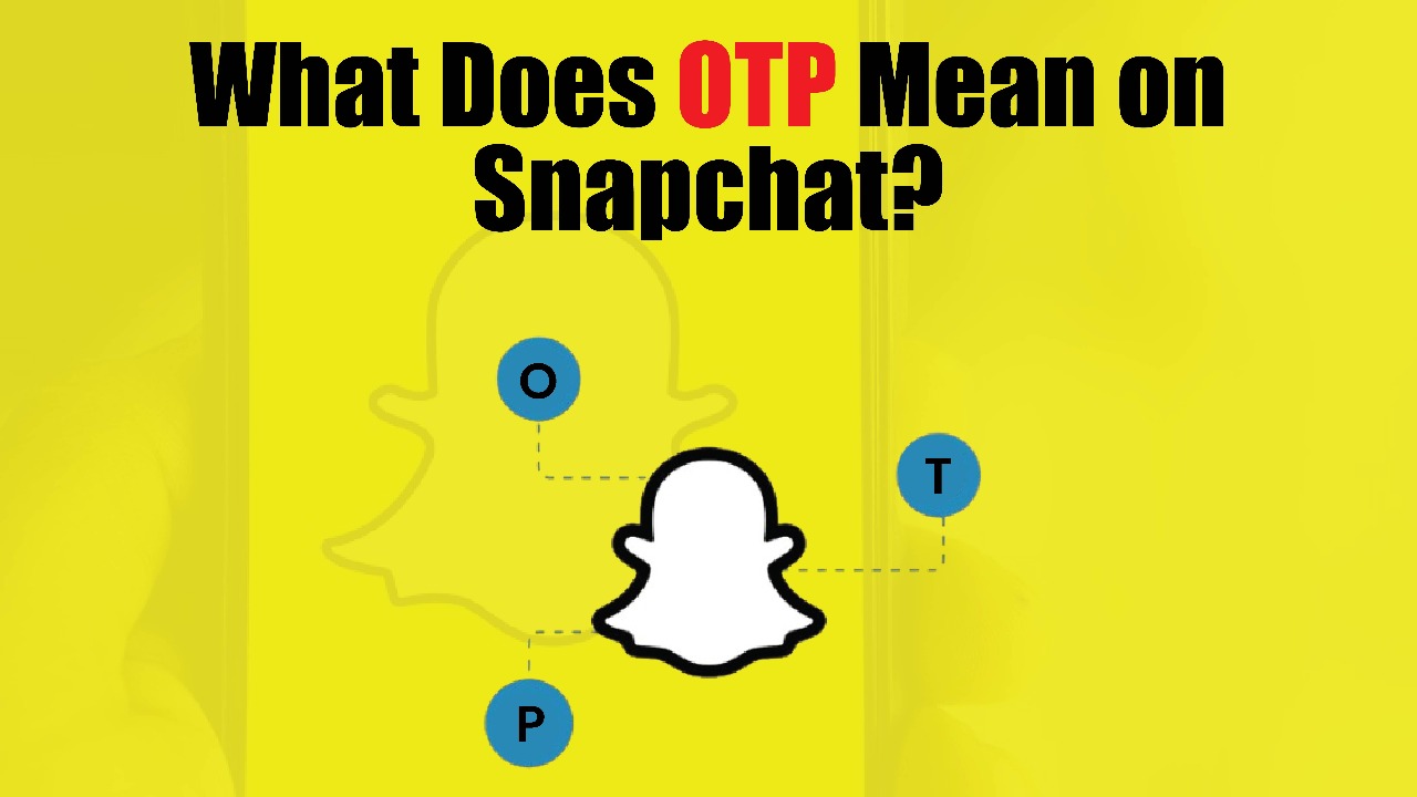 what does otp mean on snapchat
