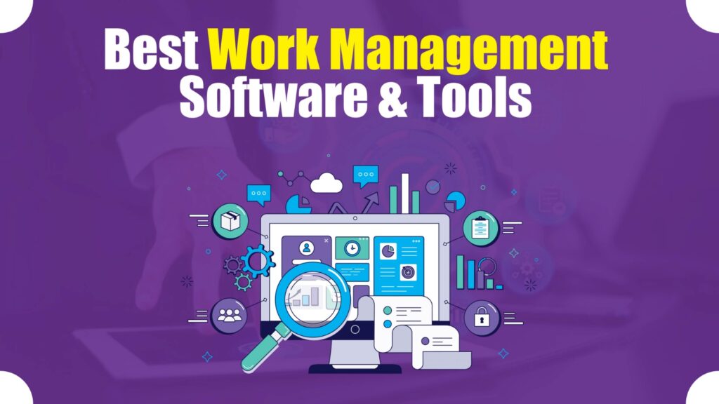 Best Work Management Software and Tools