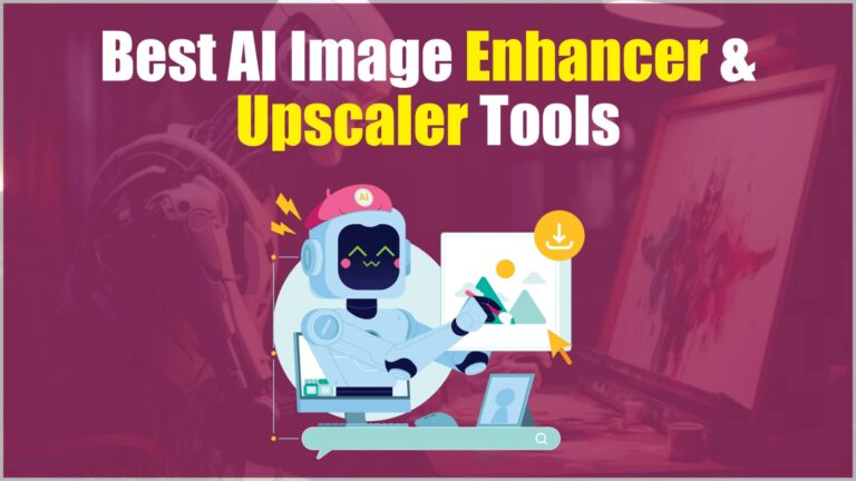 Best AI Image Enhancer and Upscaler Tools