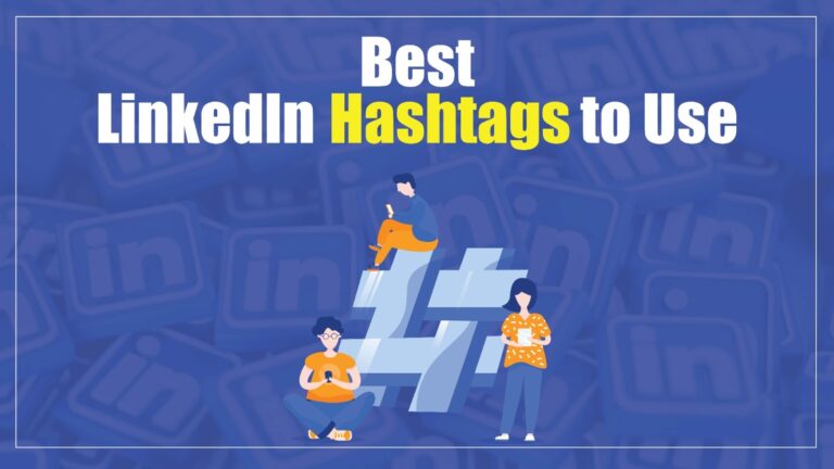 best LinkedIn Hashtags to use