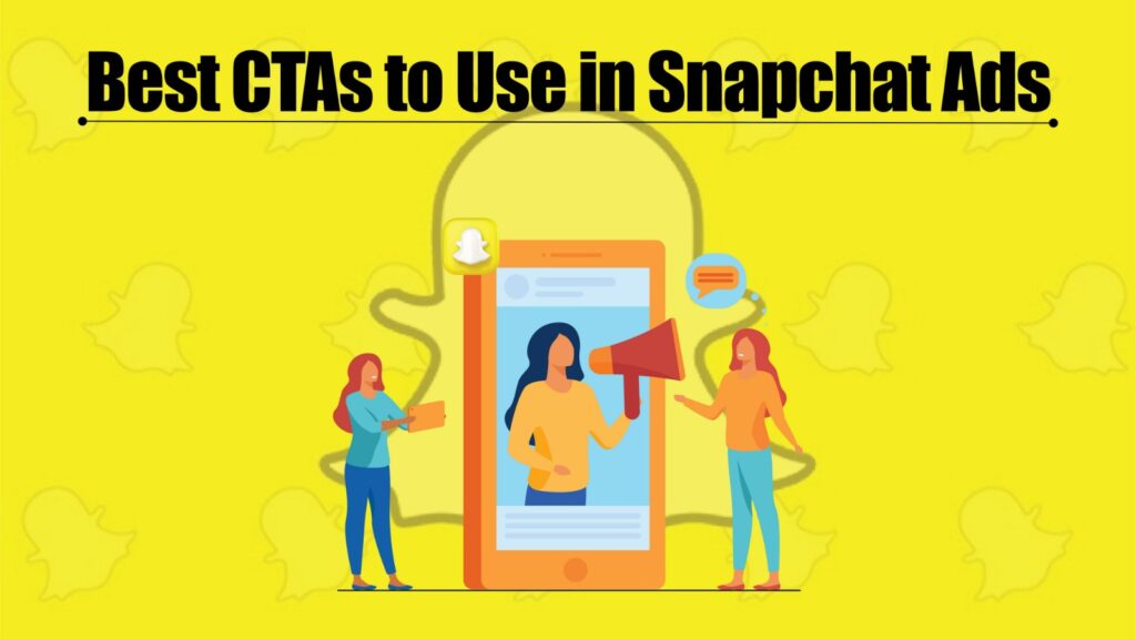 Best CTAs to Use in Snapchat Ads in 2026