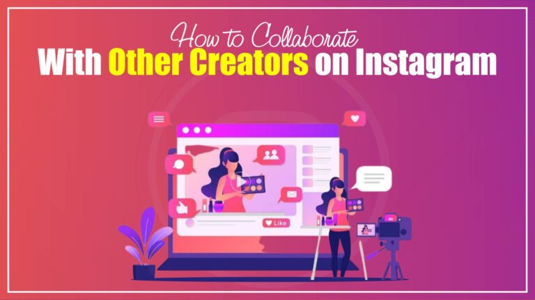 how to Collaborate With Other Creators on Instagram
