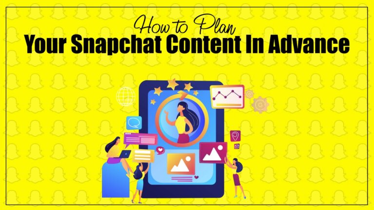 how to plan your Snapchat Content in advance