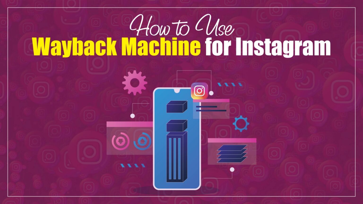 how-to-use-wayback-machine-for-instagram-in-2026