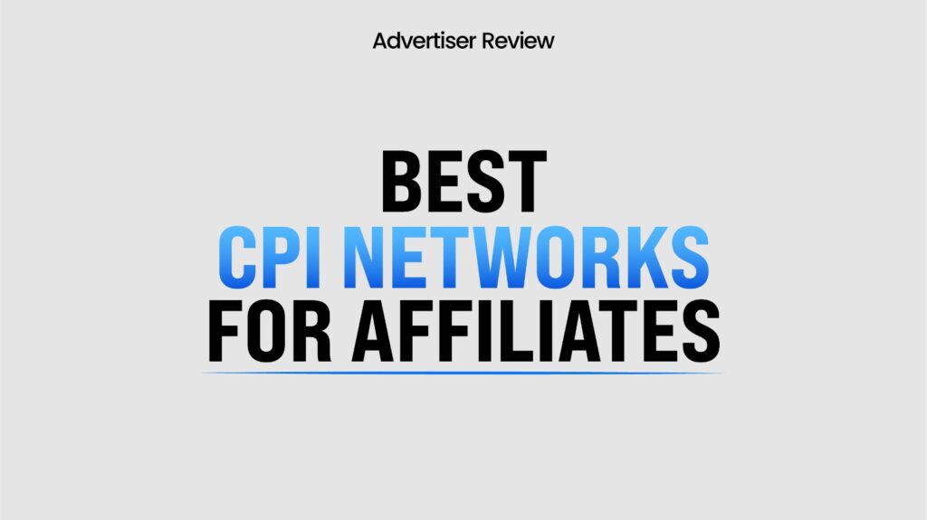 Best CPI Networks For Affiliates