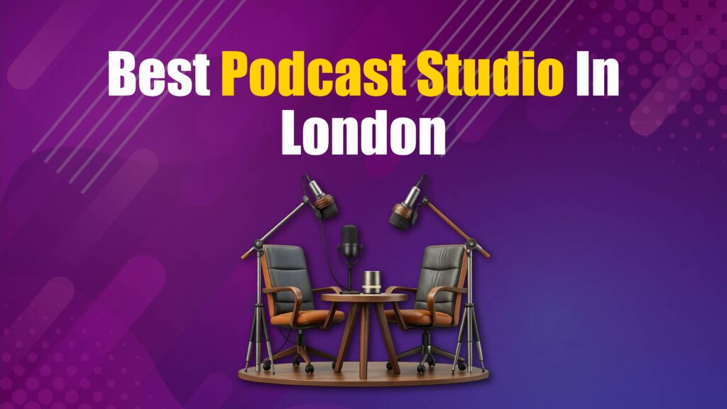 Top 10 Best Podcast Studio in London for 2026 Best Podcast Studio in London