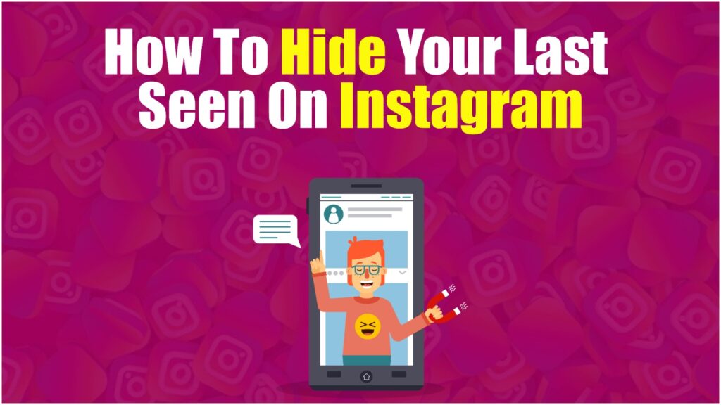 How to Hide Your Last Seen On Instagram