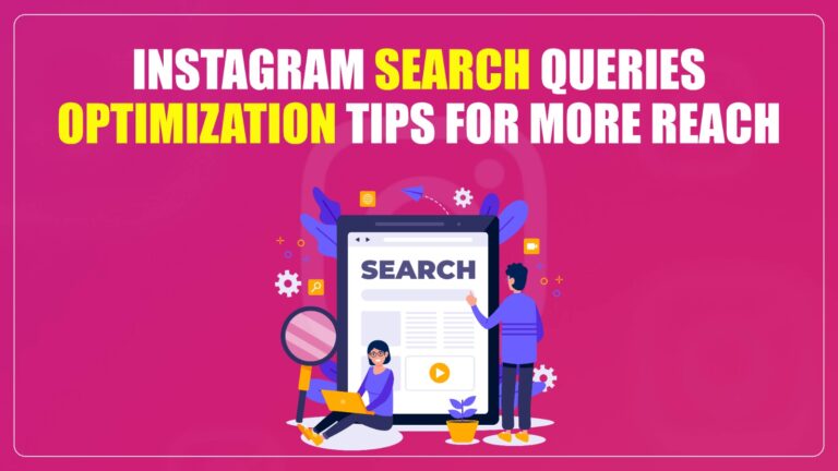 How to Optimize Instagram Search Queries for More Reach and Visibility