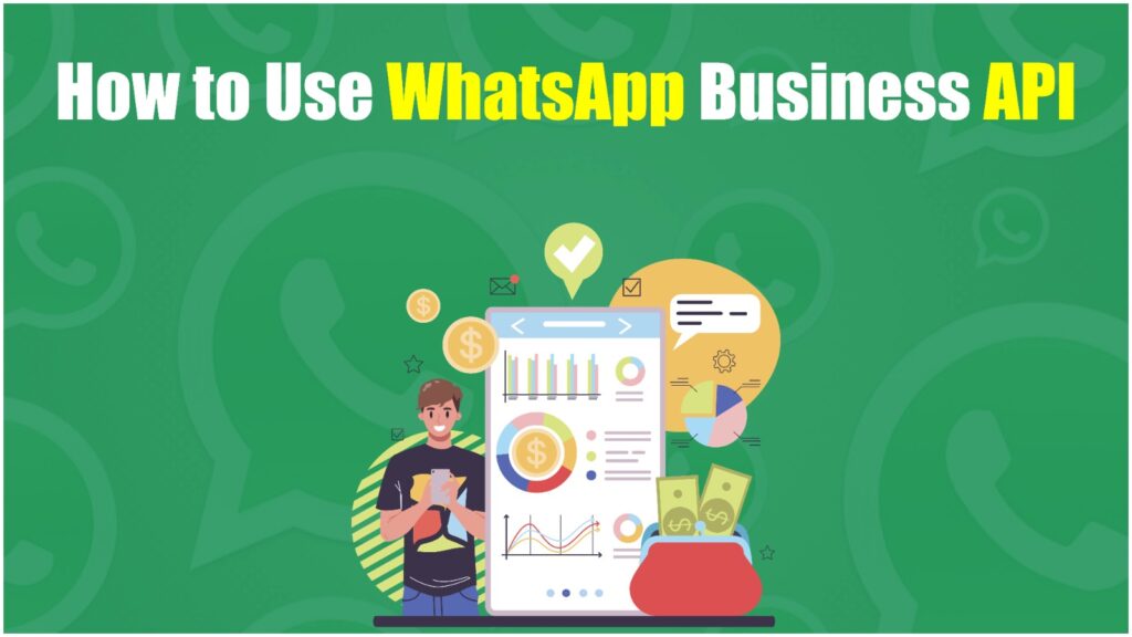 How to Use WhatsApp Business API in 2026 How to Use WhatsApp Business API