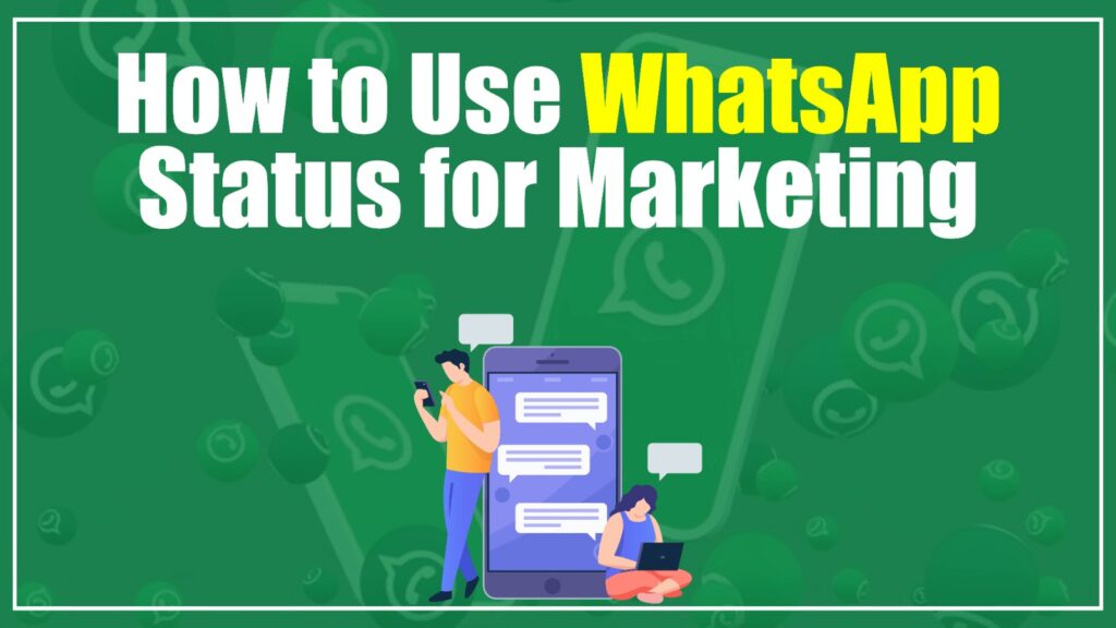 How to Use WhatsApp Status for Marketing