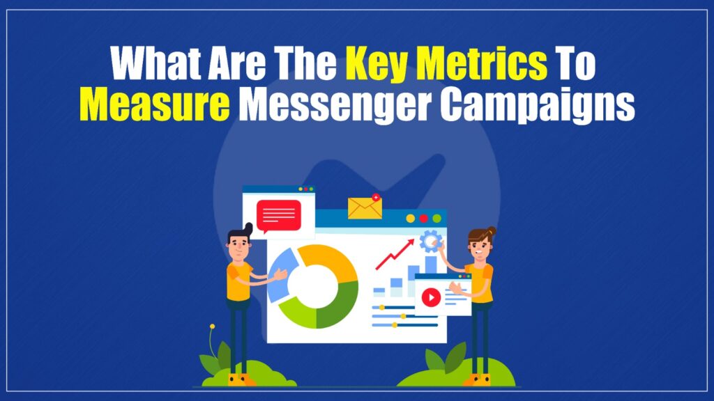Key Metrics to Measure Messenger Campaigns