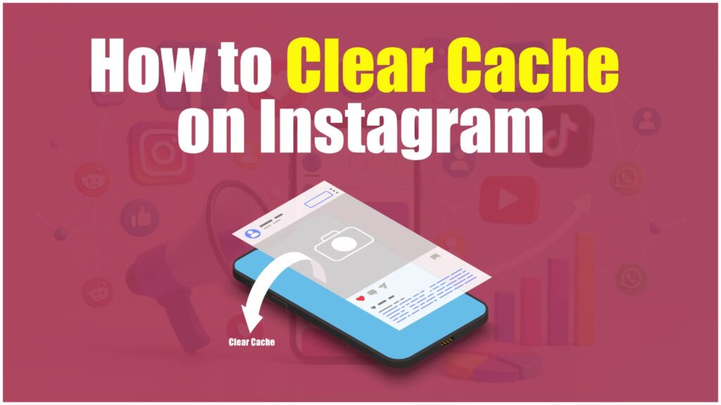how to clear cache on instagram