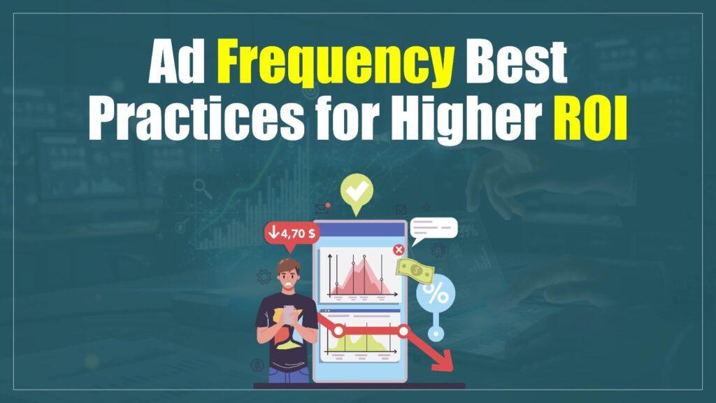 ad freuqency best practices for higher ROI