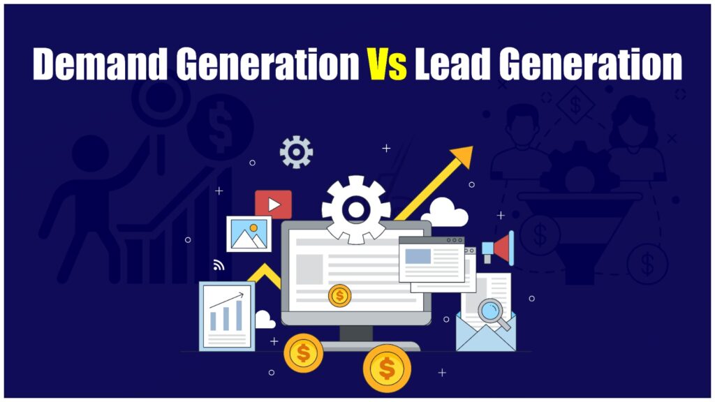 Demand Generation vs Lead Generation: Key Differences demand generation vs lead generation