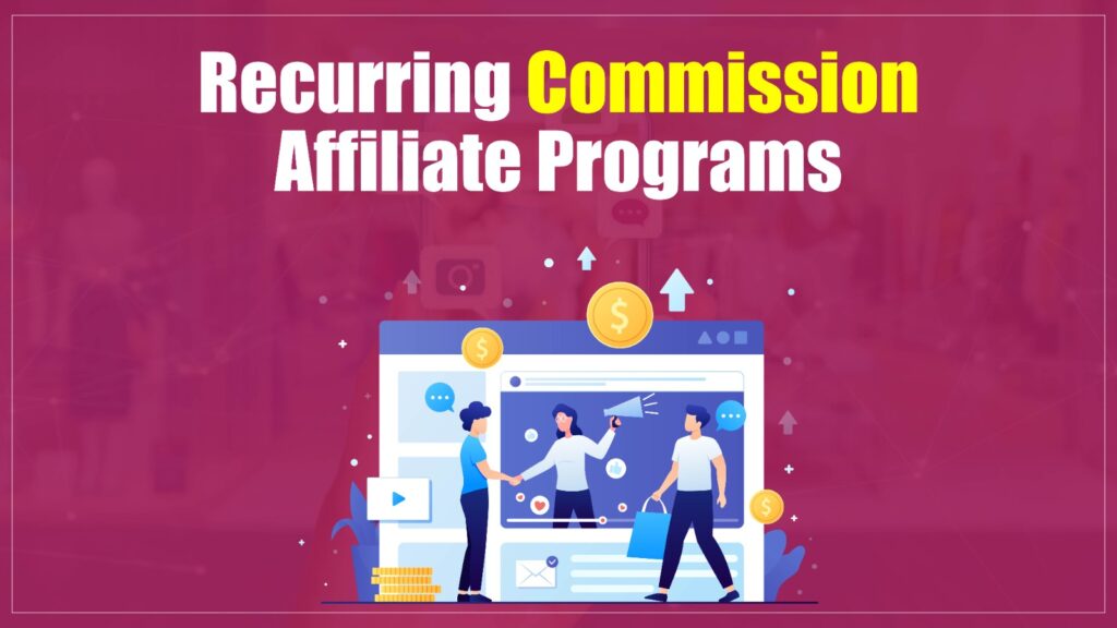 Recurring commission affiliate programs