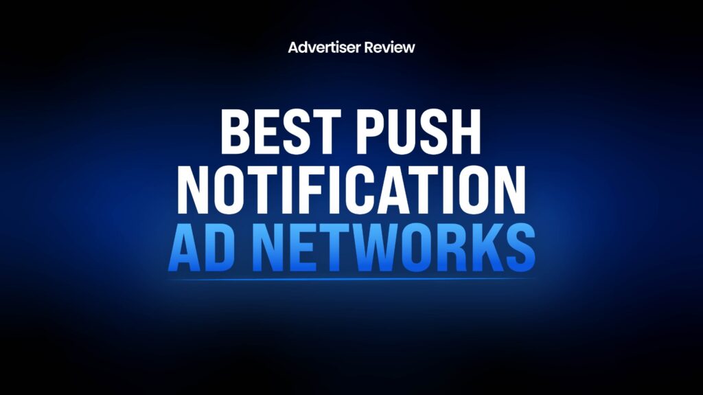 Best Push Notification Ad Networks