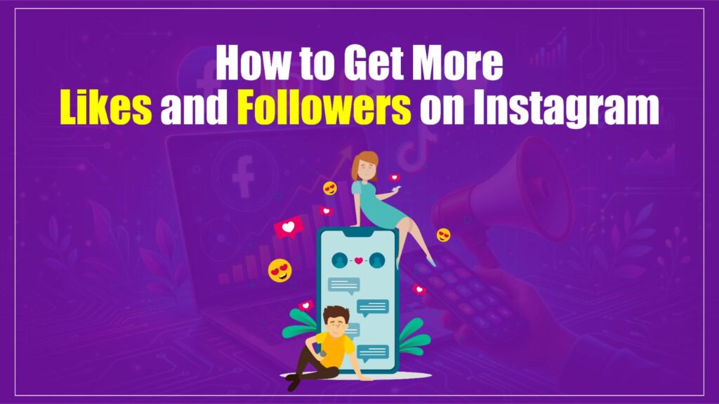 get more likes and followers on instagram