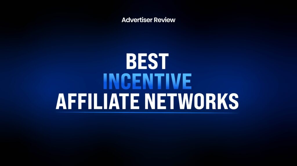 12 Best Incentive Affiliate Networks in 2027 Best Incentive Affiliate Networks