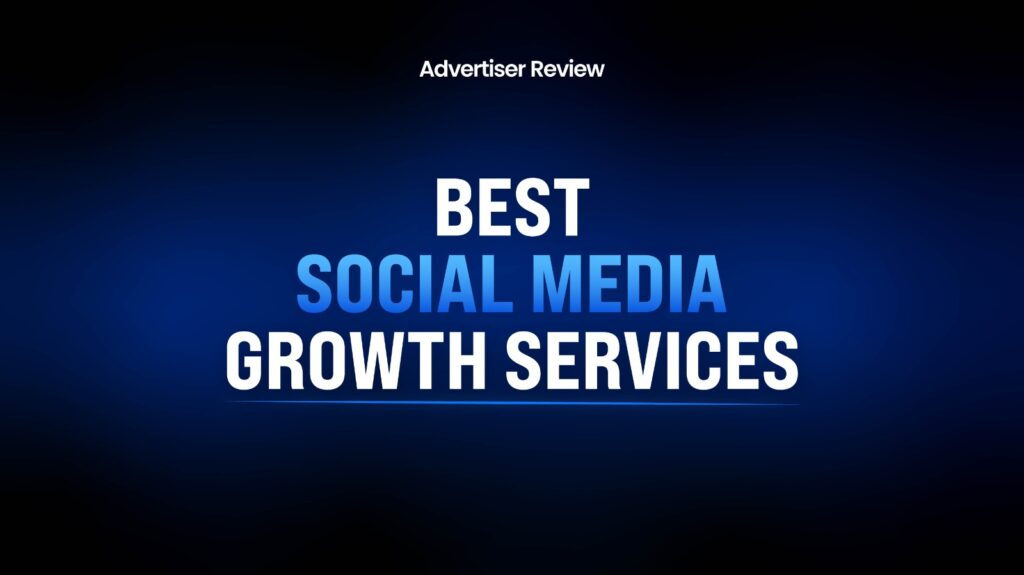 Best Social Media Growth Services
